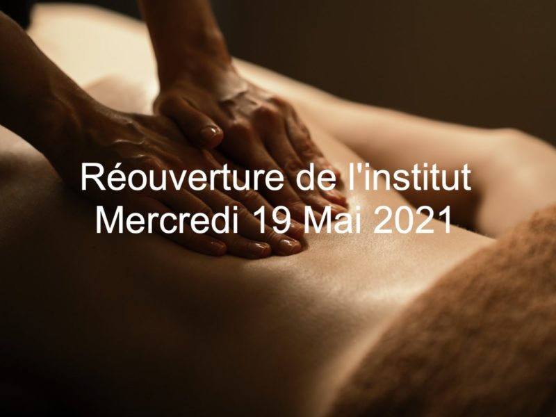 Réouverture de l’institut Mercredi 19 Mai 2021