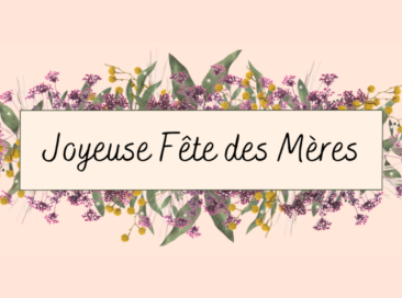 Joyeuse Fête des Mères