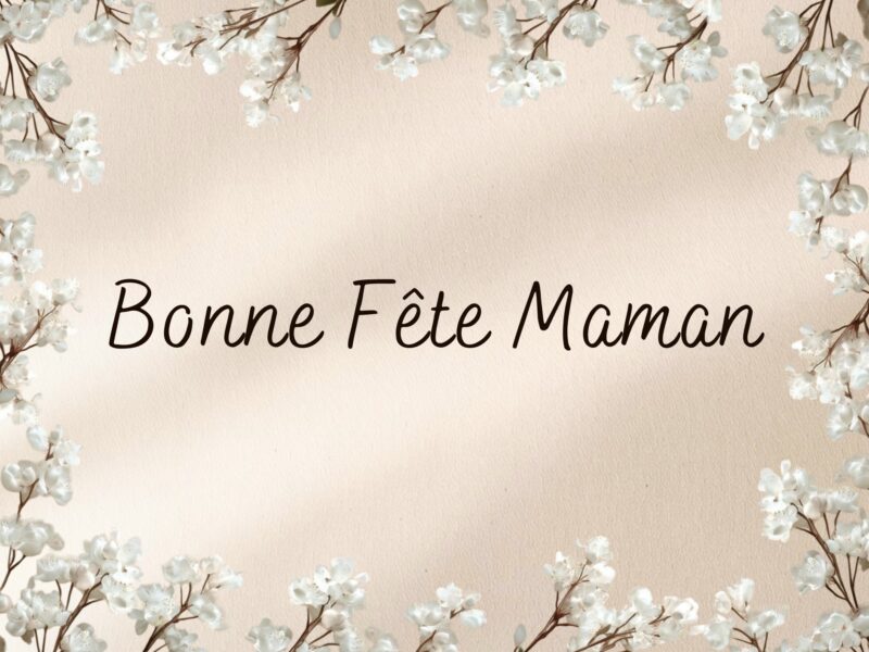 Joyeuse Fête des Mères